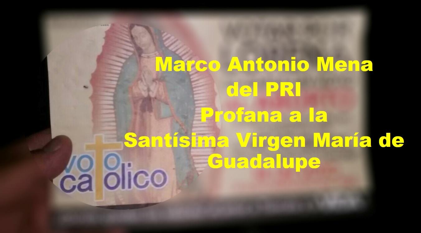 Marco Mena profana imagen de la Santísima Virgen de Guadalupe
